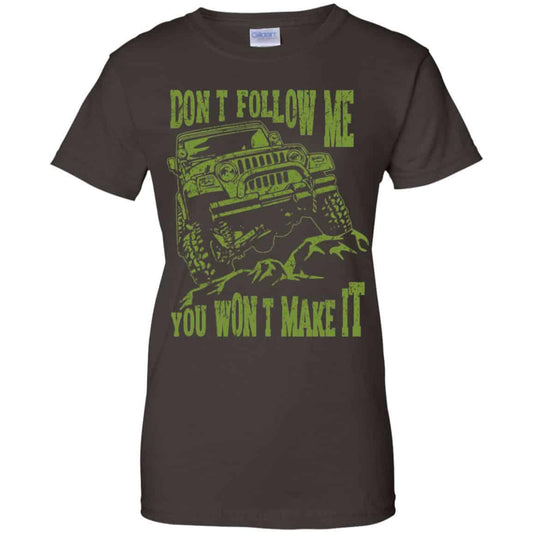 Army Jeep: Don’t Follow Me You Won’t Make It T-Shirts, Hoodie, Tank