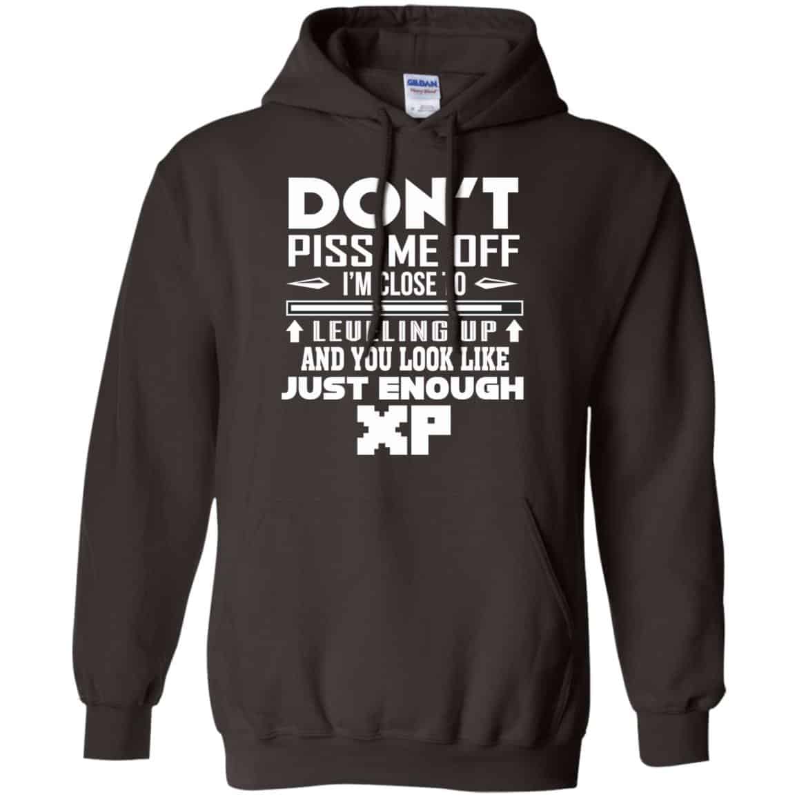 Don’t Piss Me Off I’m Close To Leveling Up And You Look Like Just Enough XP Shirt, Hoodie, Tank