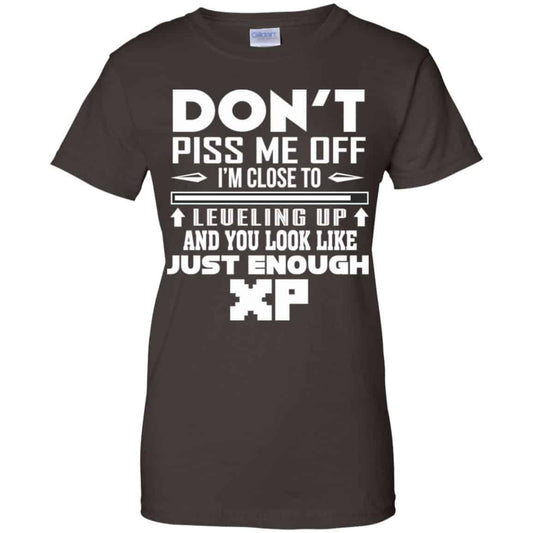 Don’t Piss Me Off I’m Close To Leveling Up And You Look Like Just Enough XP Shirt, Hoodie, Tank