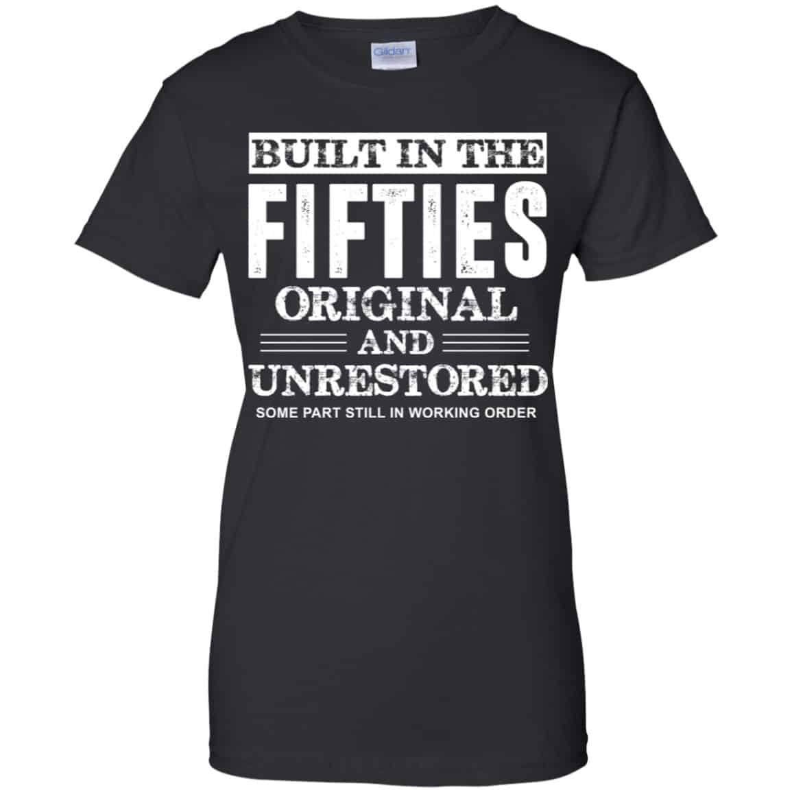 
	Built In The Fifties Original And Unrestored – Birthday Shirt, Hoodie, Tank