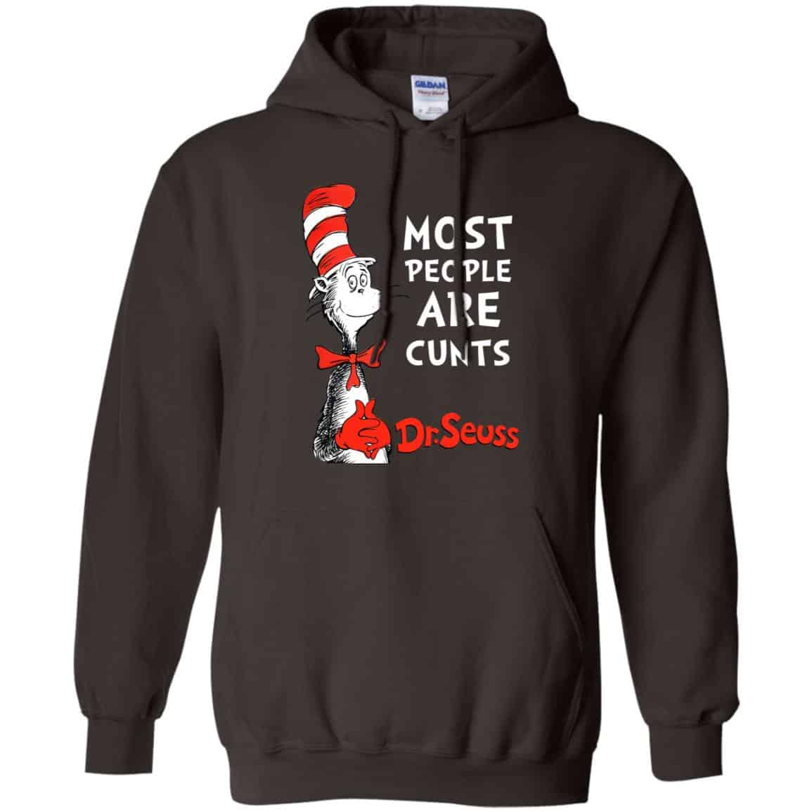 Most People Are Cunts By Dr Seuss Shirt, Hoodie, Tank
