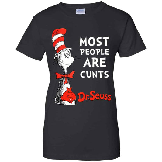
	Most People Are Cunts By Dr Seuss Shirt, Hoodie, Tank