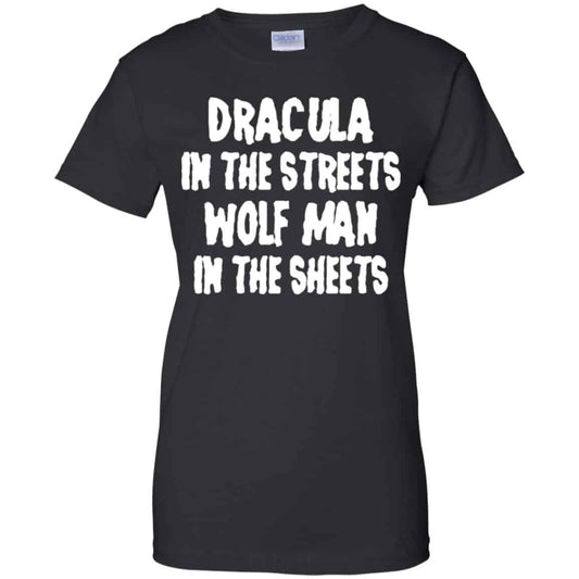 
	Dracula In The Streets Wolf Man In The Sheets Shirt, Hoodie, Tank
