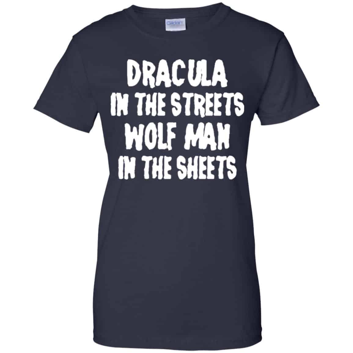 Dracula In The Streets Wolf Man In The Sheets Shirt, Hoodie, Tank
