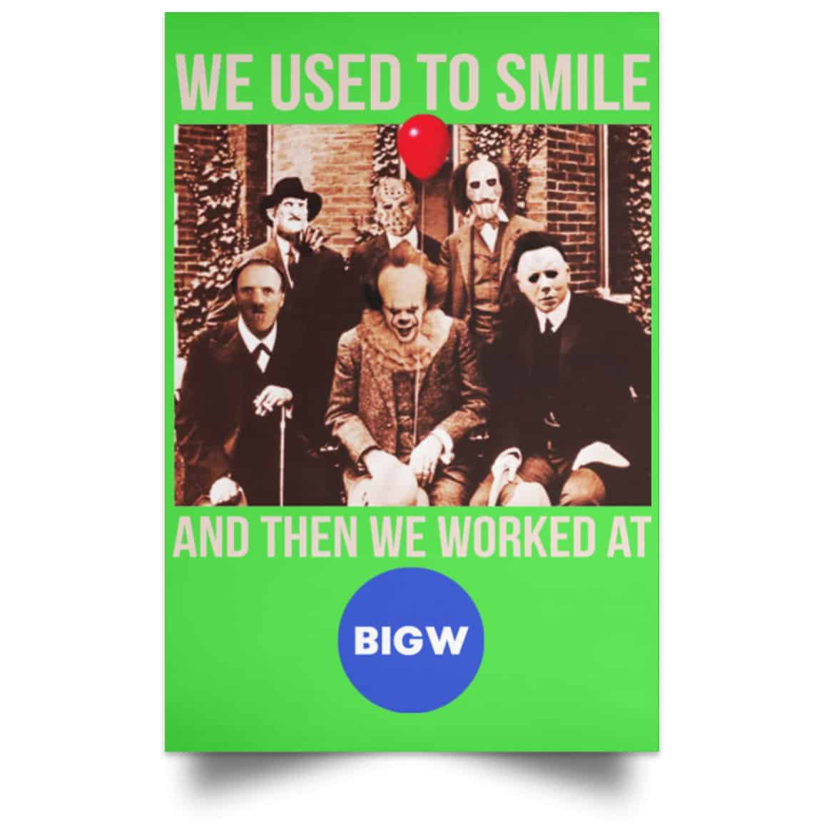 We Used To Smile And Then We Worked At Big W Posters