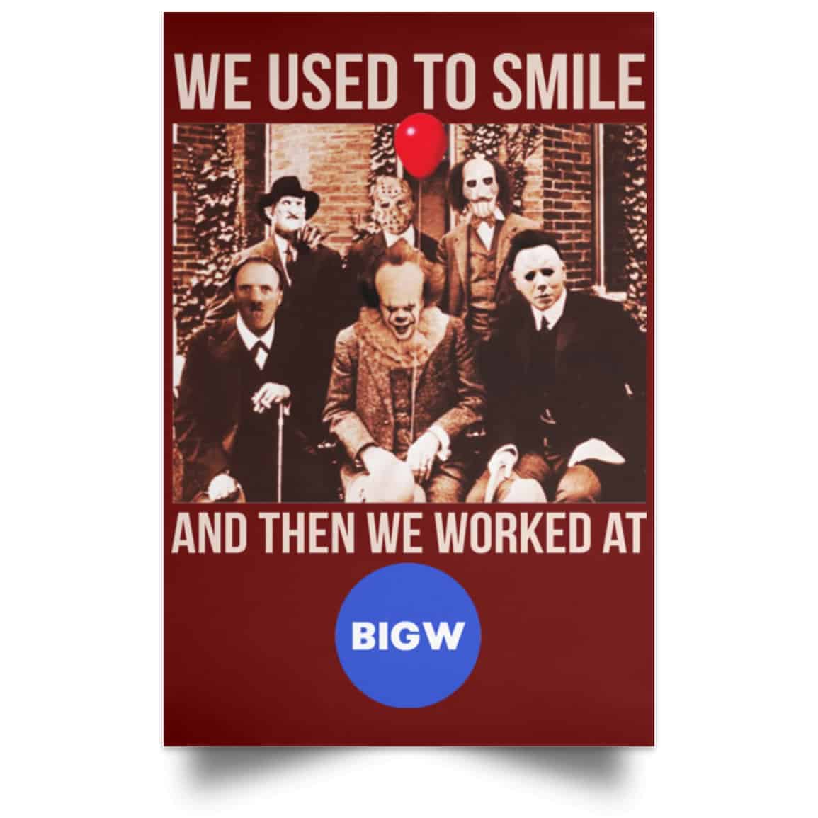 We Used To Smile And Then We Worked At Big W Posters