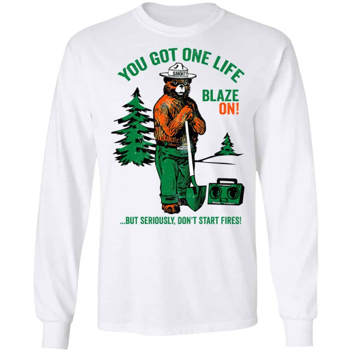 Smokey Bear You Got One Life Blaze On But Seriously Don’t Start Fires Shirt, Hoodie, Tank