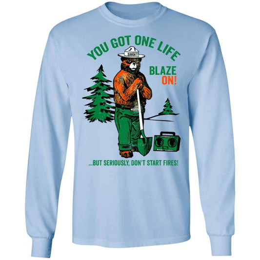 
	Smokey Bear You Got One Life Blaze On But Seriously Don’t Start Fires Shirt, Hoodie, Tank