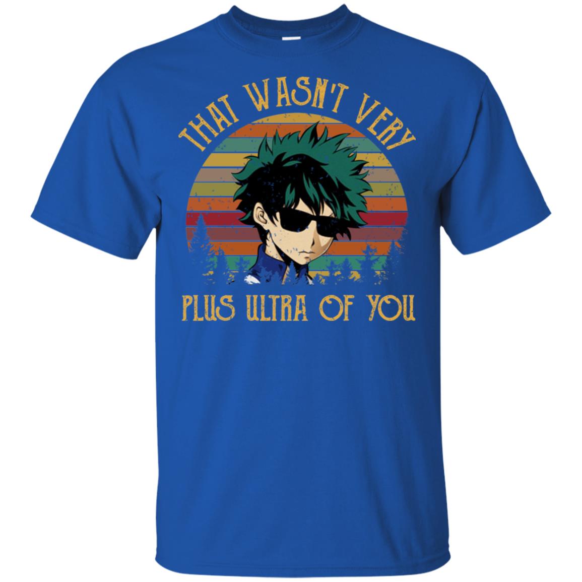 Izuku Midoriya: That Wasn’t Very Plus Ultra Of You T-Shirts, Hoodie, Tank