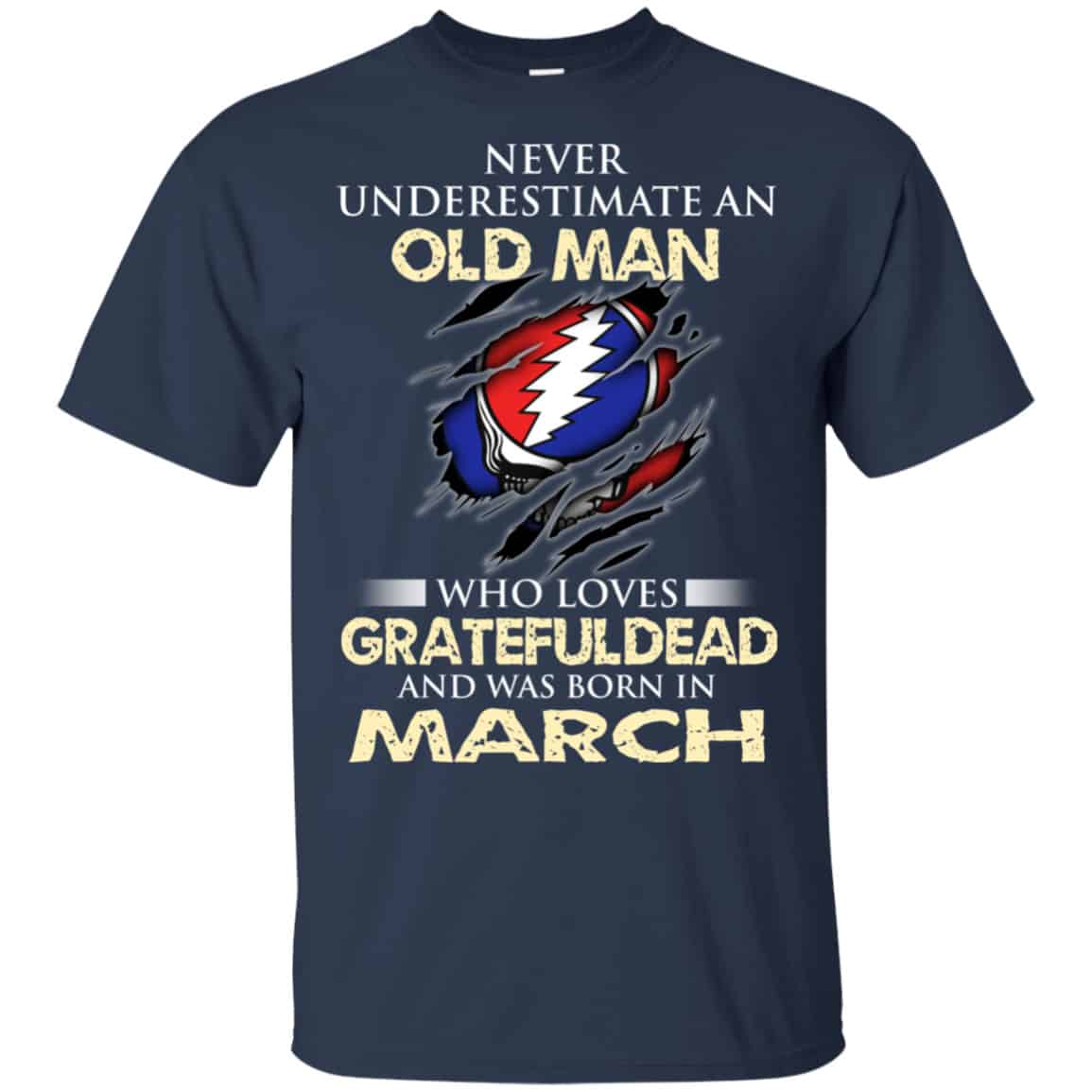 An Old Man Who Loves Grateful Dead And Was Born In March Shirt, Hoodie, Tank