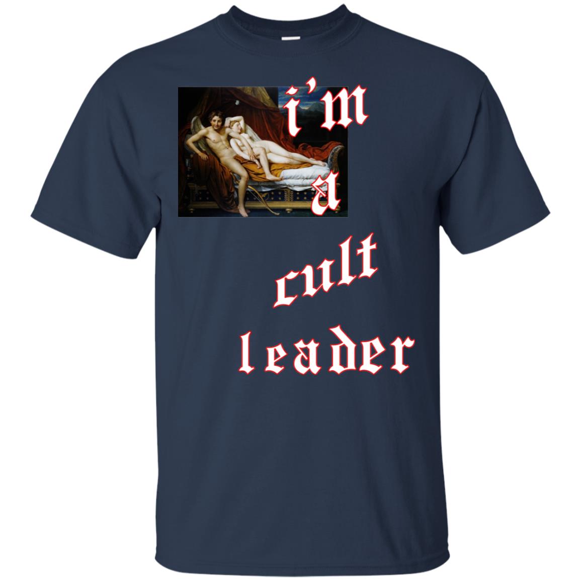 I’m A Cult Leader T-Shirts, Hoodie, Tank