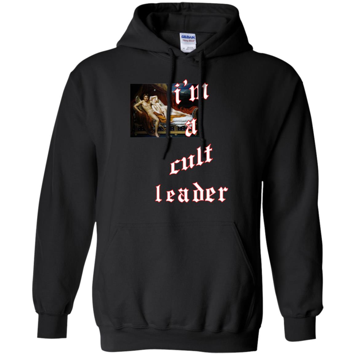 I’m A Cult Leader T-Shirts, Hoodie, Tank