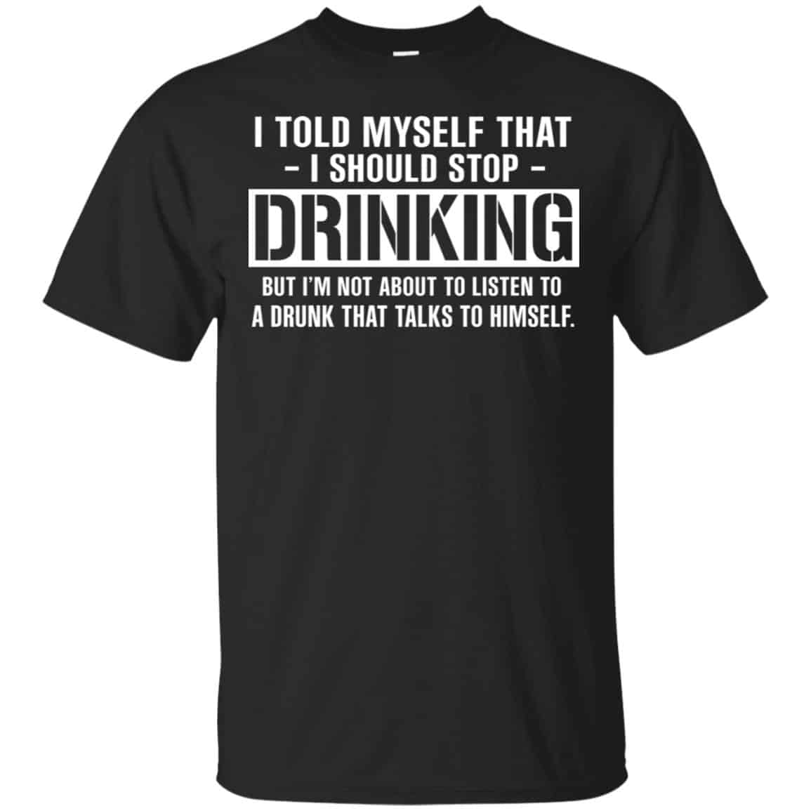 I Told Myself That I Should Stop Drinking Shirt, Hoodie, Tank