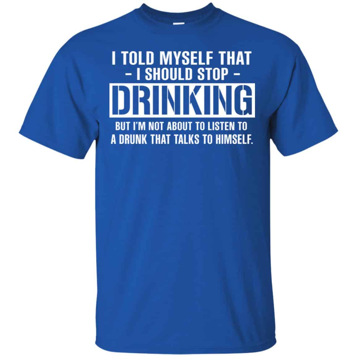 I Told Myself That I Should Stop Drinking Shirt, Hoodie, Tank