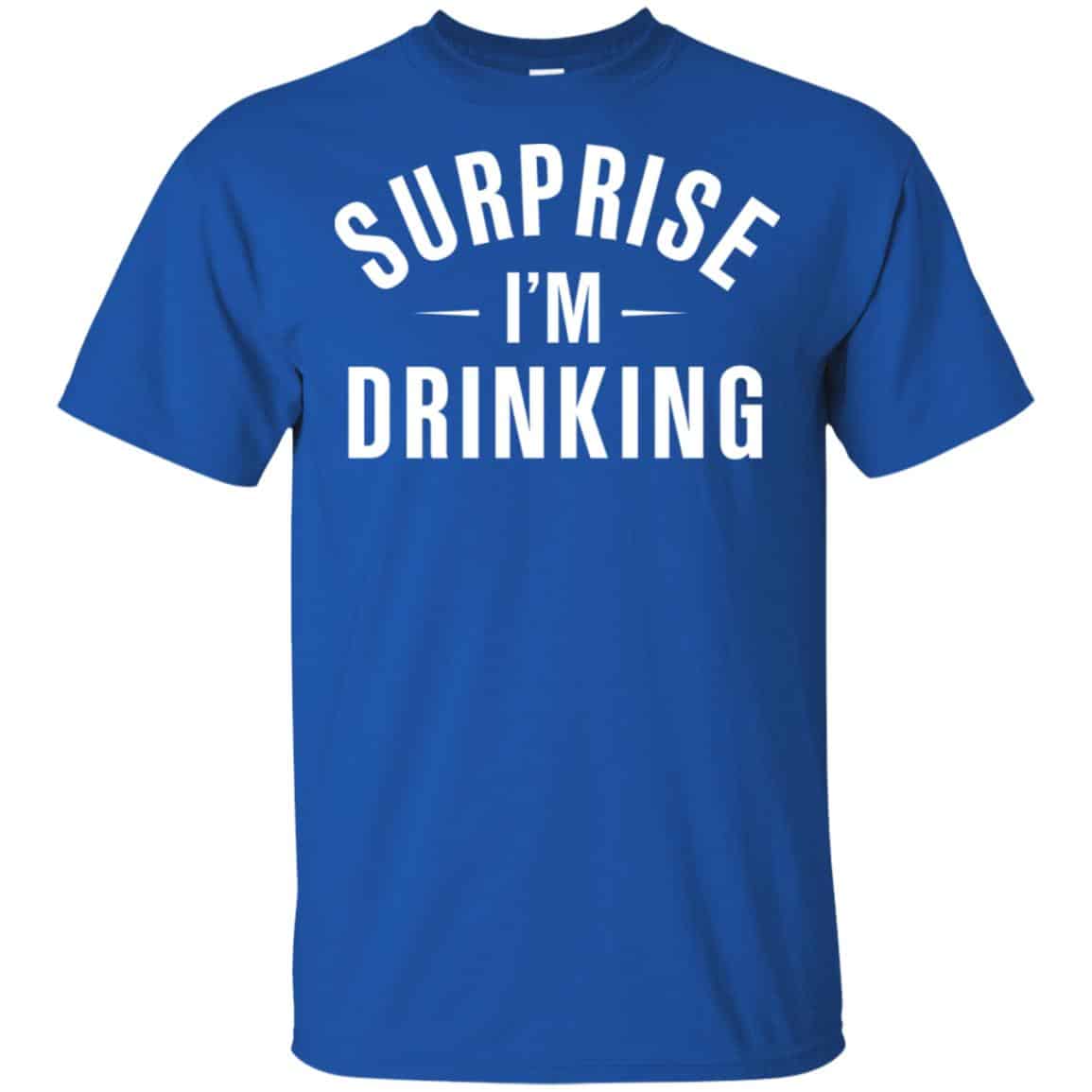 Surprise I’m Drinking Shirt, Hoodie, Tank