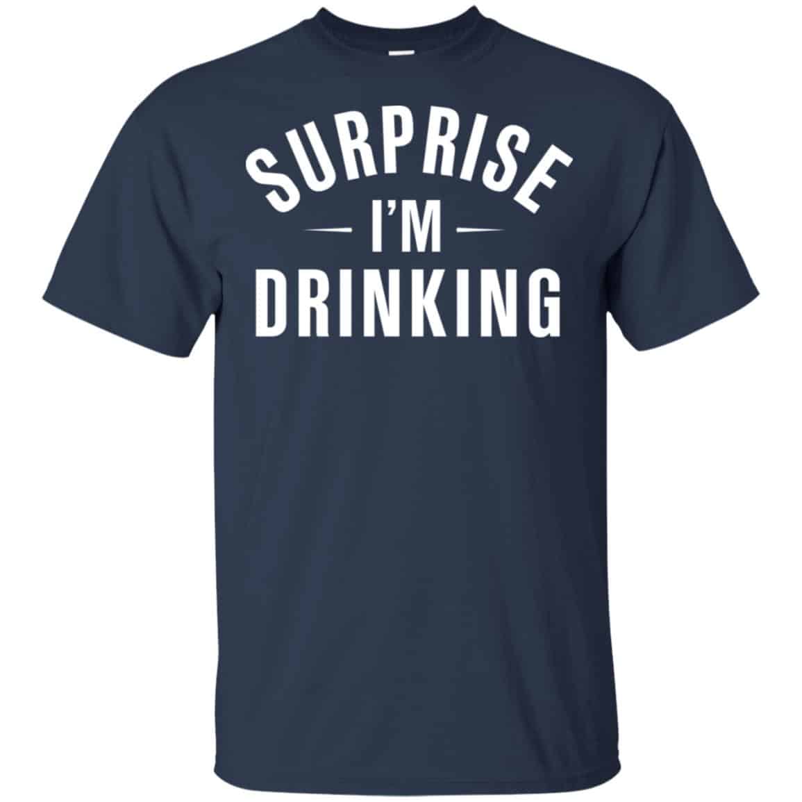 Surprise I’m Drinking Shirt, Hoodie, Tank