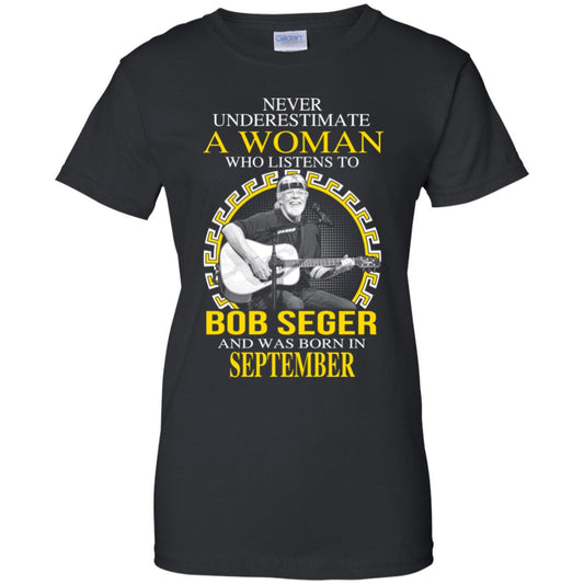 
	A Woman Who Listens To Bob Seger And Was Born In September T-Shirts, Hoodie, Tank