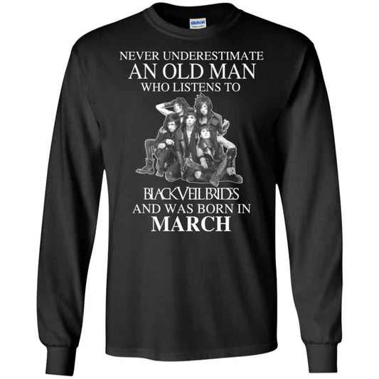 An Old Man Who Listens To Black Veil Brides And Was Born In March T-Shirts, Hoodie, Tank
