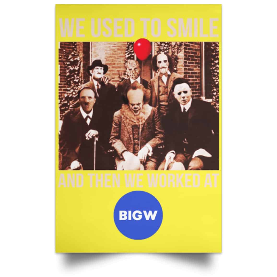 We Used To Smile And Then We Worked At Big W Posters