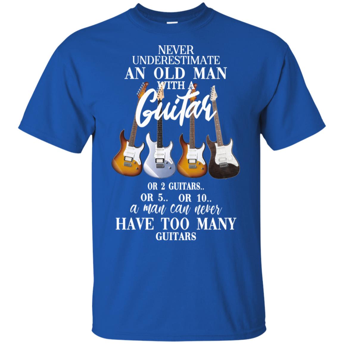 Never Underestimate An Old Man With Many Guitars T-Shirts, Hoodie, Tank