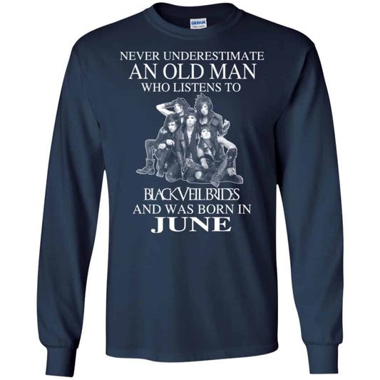 
	An Old Man Who Listens To Black Veil Brides And Was Born In June T-Shirts, Hoodie, Tank