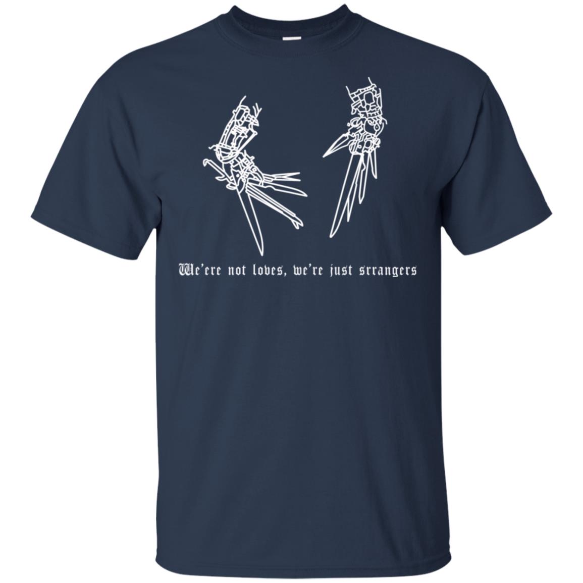 We’re Not Lovers, We’re Just Strangers T-Shirts, Hoodie, Tank