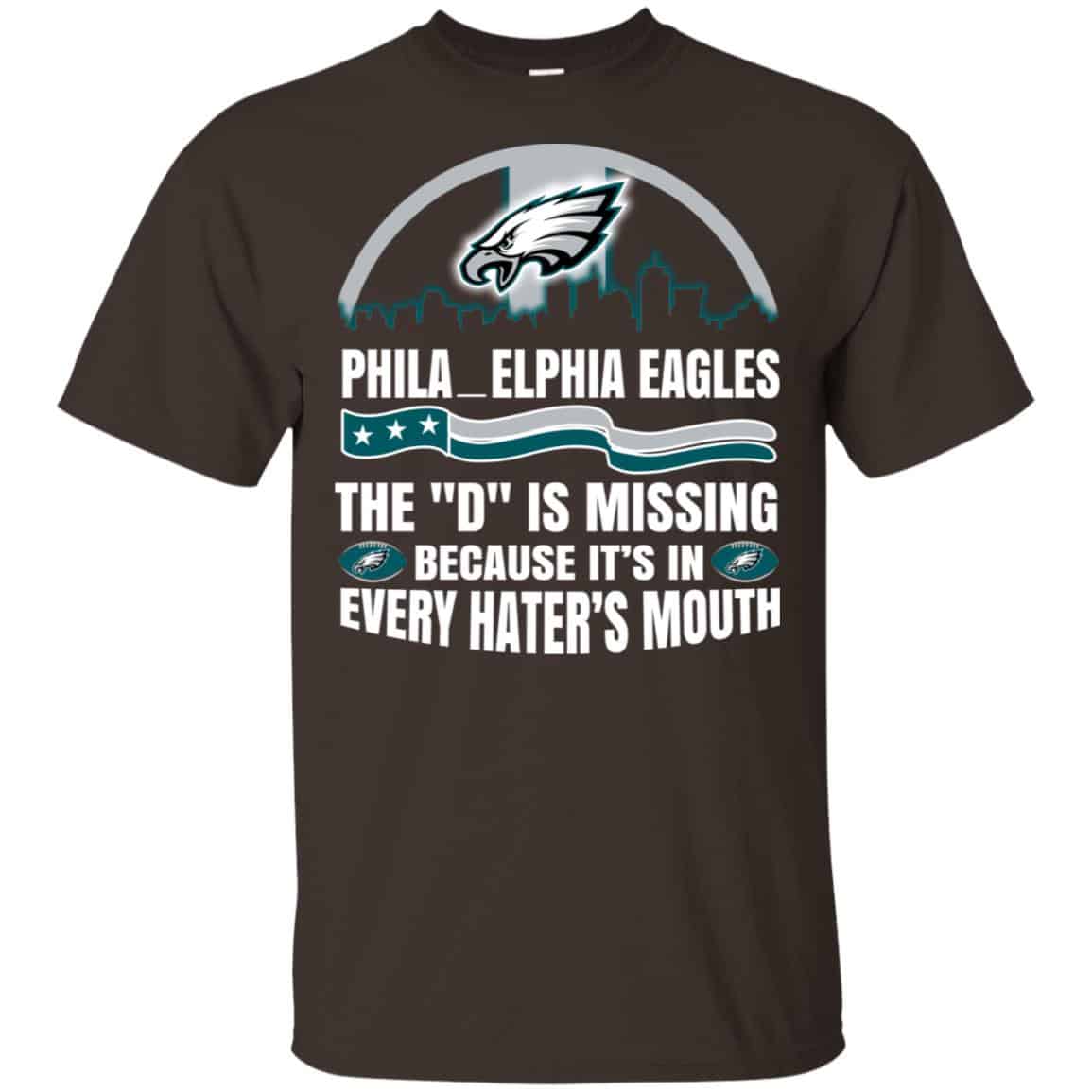 Philadelphia Eagles The D Is Missing Because It’s In Every Hater’s Mouth T-Shirts, Hoodie, Tank