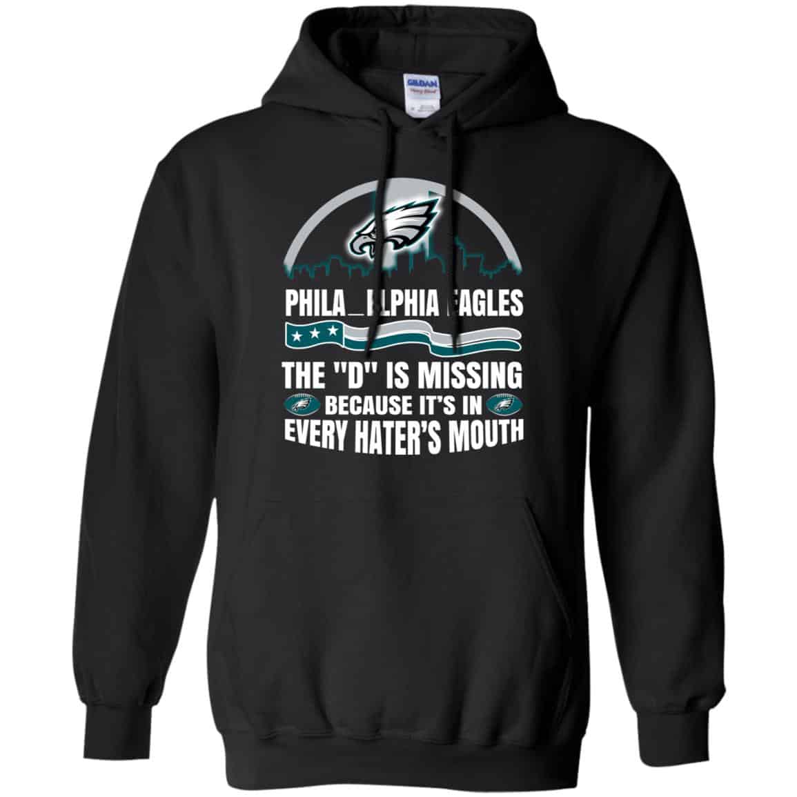 Philadelphia Eagles The D Is Missing Because It’s In Every Hater’s Mouth T-Shirts, Hoodie, Tank