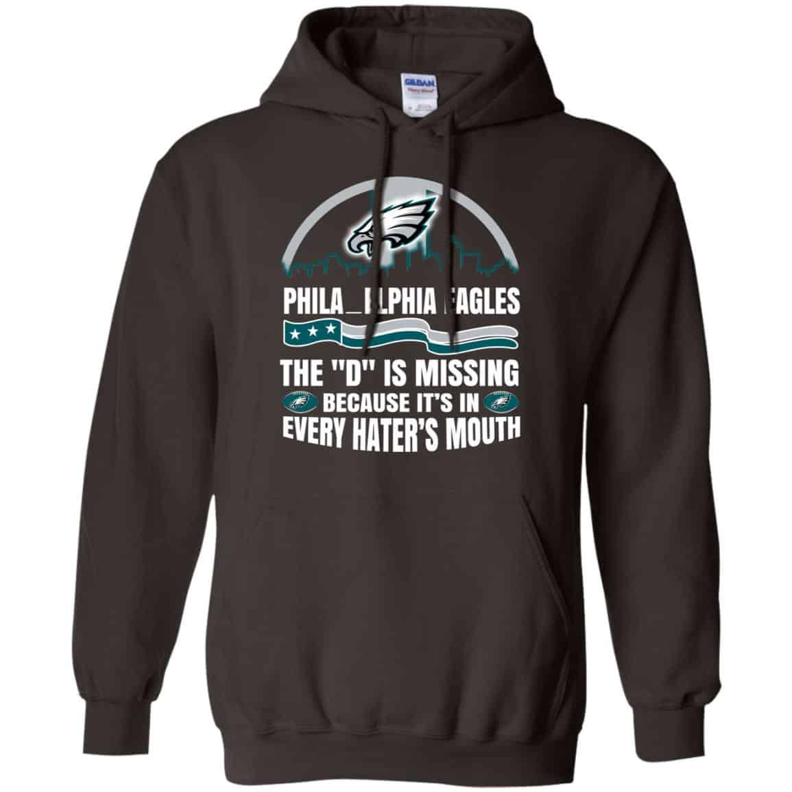 Philadelphia Eagles The D Is Missing Because It’s In Every Hater’s Mouth T-Shirts, Hoodie, Tank