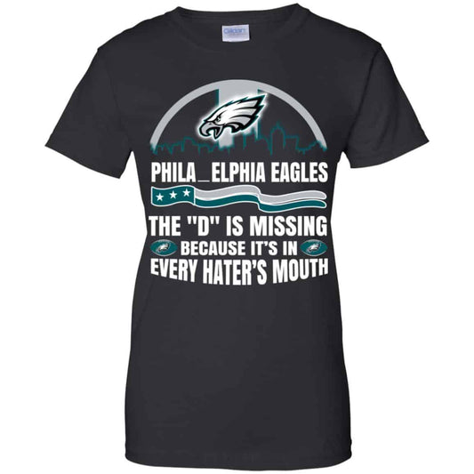 
	Philadelphia Eagles The D Is Missing Because It’s In Every Hater’s Mouth T-Shirts, Hoodie, Tank