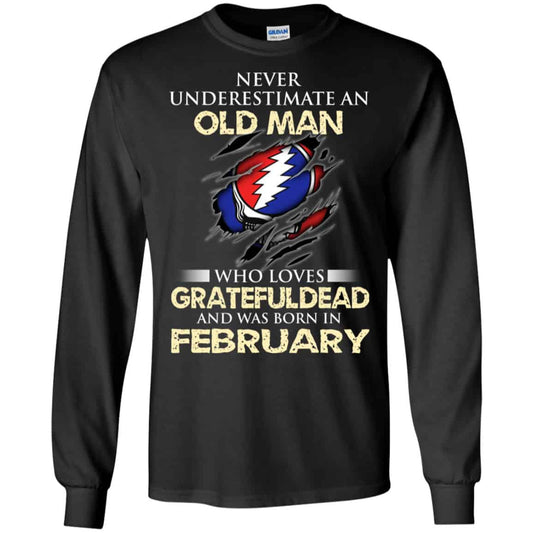 An Old Man Who Loves Grateful Dead And Was Born In February Shirt, Hoodie, Tank