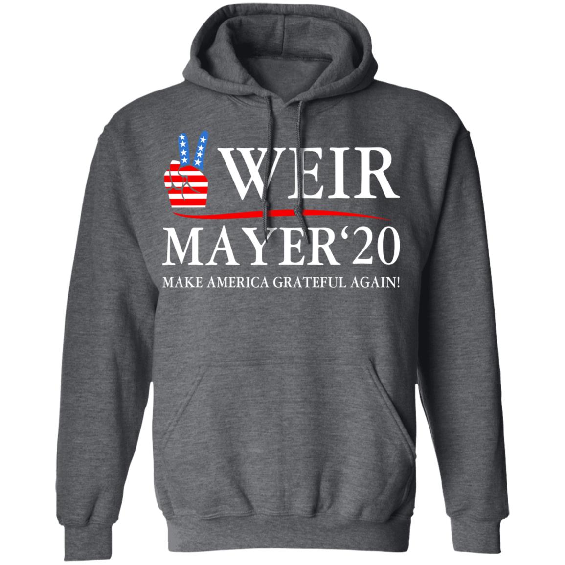 Weir Mayer 2020 Make America Grateful Again Shirt, Hoodie, Tank