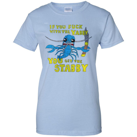 
	If You Fuck With The Yabby You Get The Stabby T-Shirts, Hoodie, Tank