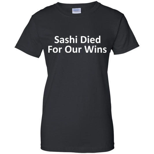 
	Sashi Died For Our Wins T-Shirts, Hoodie, Tank