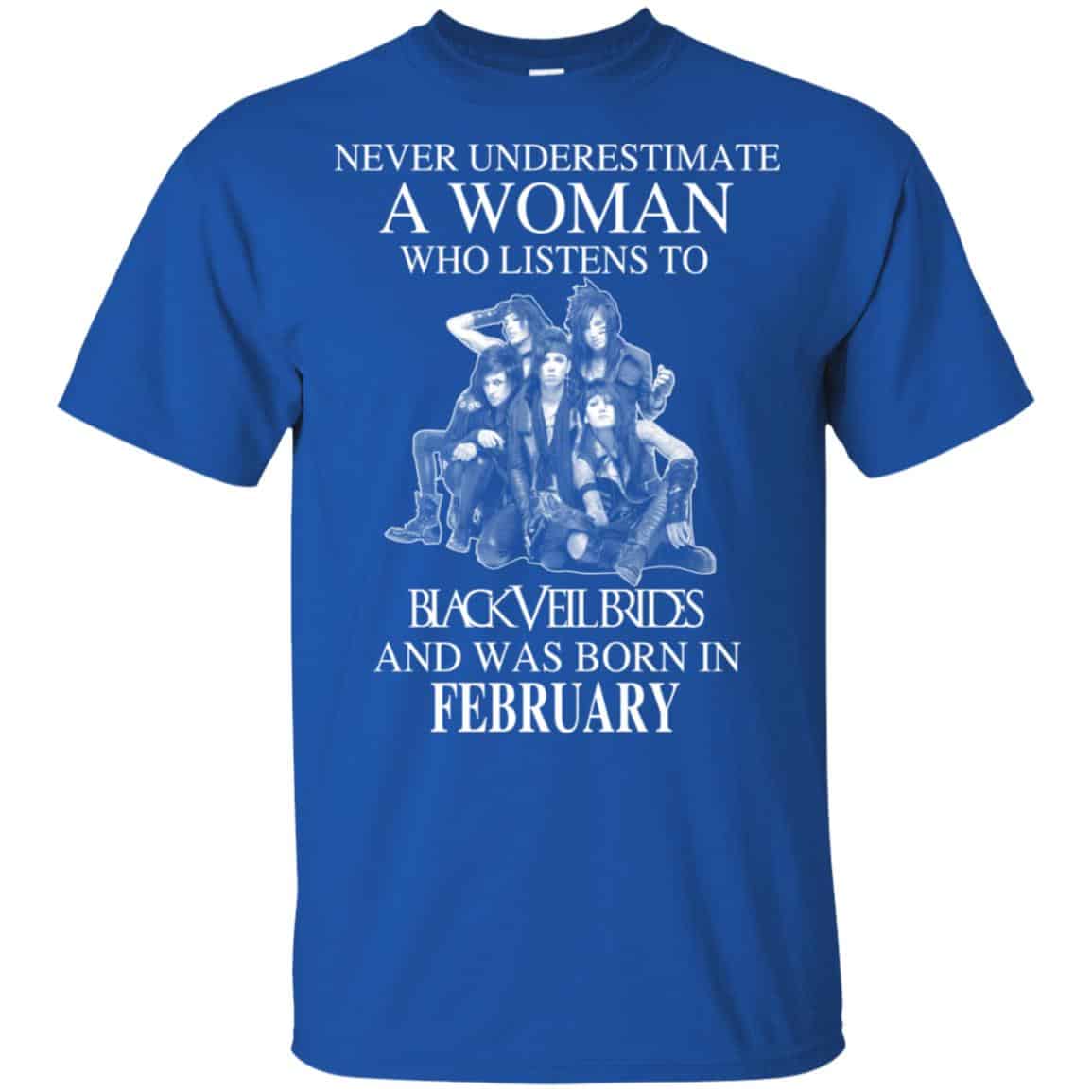 A Woman Who Listens To Black Veil Brides And Was Born In February T-Shirts, Hoodie, Tank