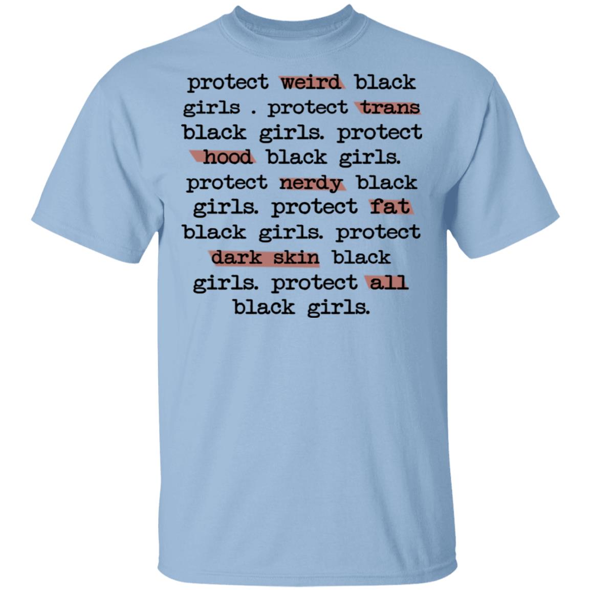 Protect Weird Black Girls Protect Trans Black Girls Protect All Black Girls Shirt, Hoodie, Tank