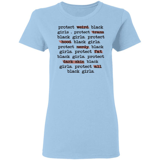 
	Protect Weird Black Girls Protect Trans Black Girls Protect All Black Girls Shirt, Hoodie, Tank