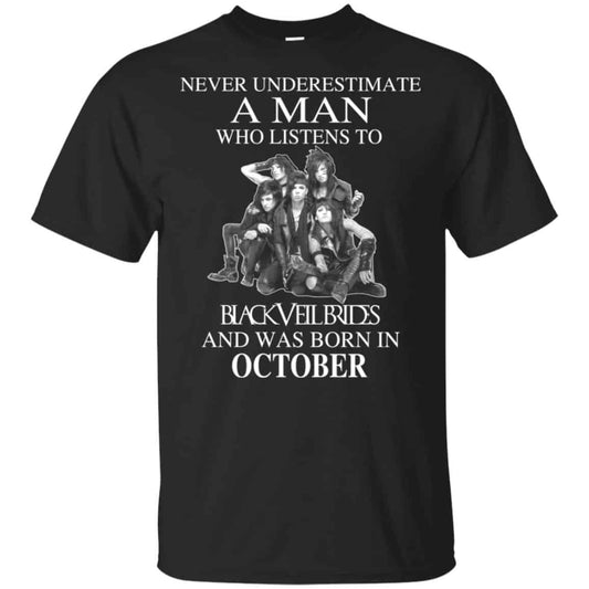 A Man Who Listens To Black Veil Brides And Was Born In October T-Shirts, Hoodie, Tank