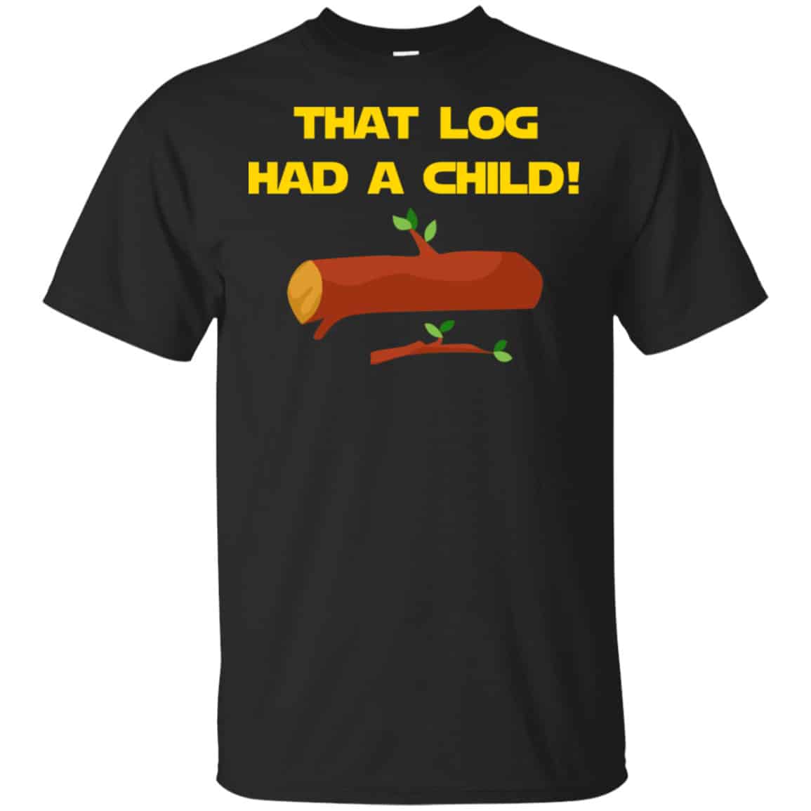 That Log Had A Child Yoda Shirt, Hoodie, Tank