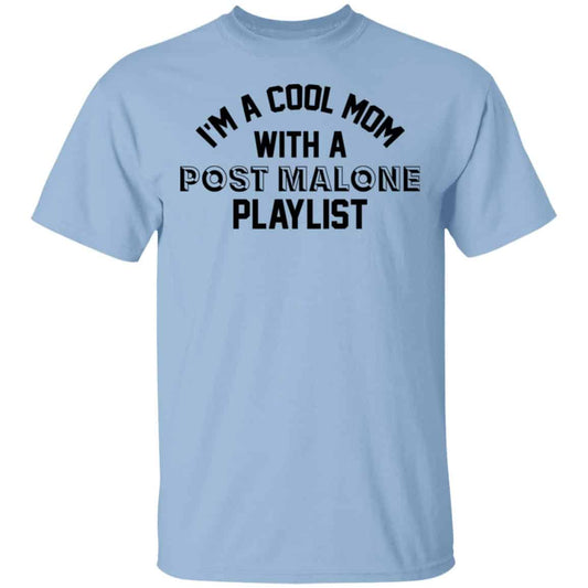 
	I’m A Cool Mom With A Post Malone Playlist Shirt, Hoodie, Tank