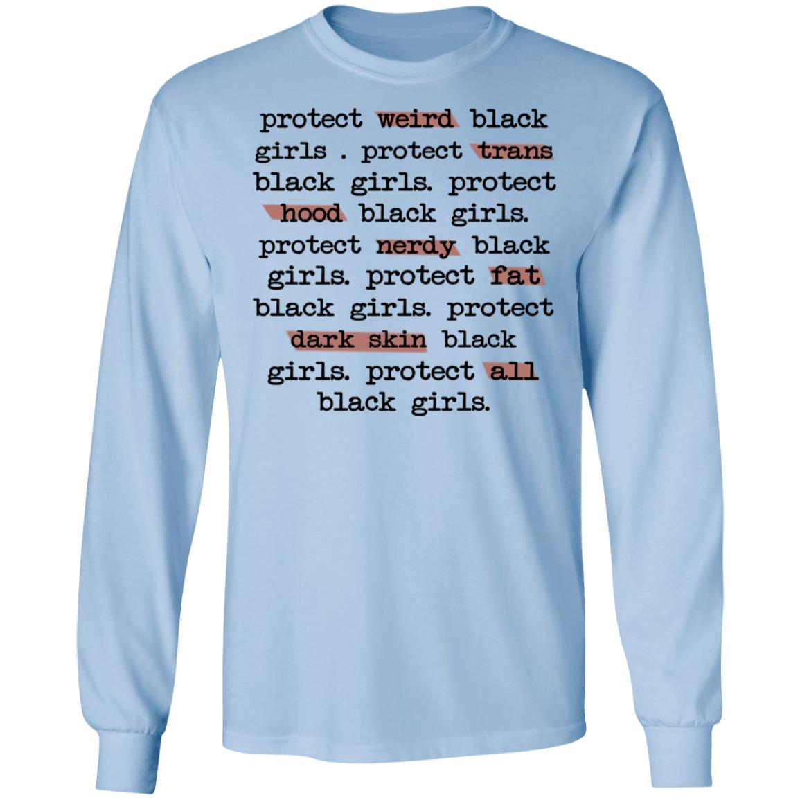 Protect Weird Black Girls Protect Trans Black Girls Protect All Black Girls Shirt, Hoodie, Tank