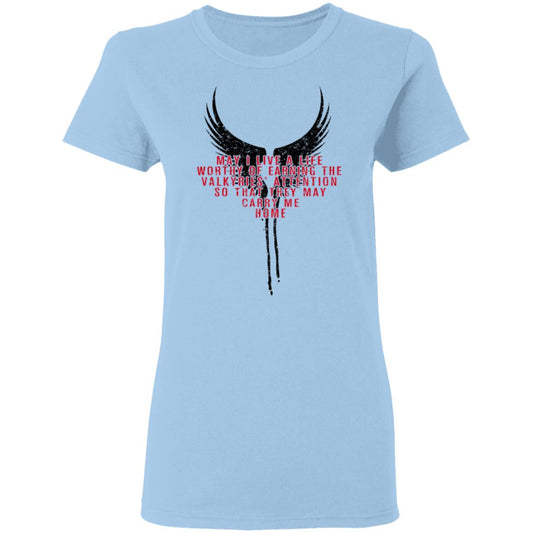 May I Live A Life Worthy Of Earning The Valkyries Attention So That They May Carry Me Home Shirt, Hoodie, Tank