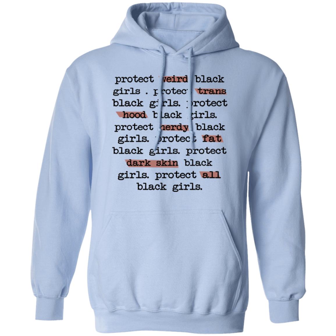 Protect Weird Black Girls Protect Trans Black Girls Protect All Black Girls Shirt, Hoodie, Tank