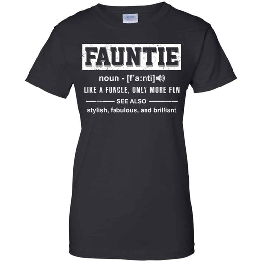 
	Fauntie Like A Funcle, Only More Fun Shirt, Hoodie, Tank