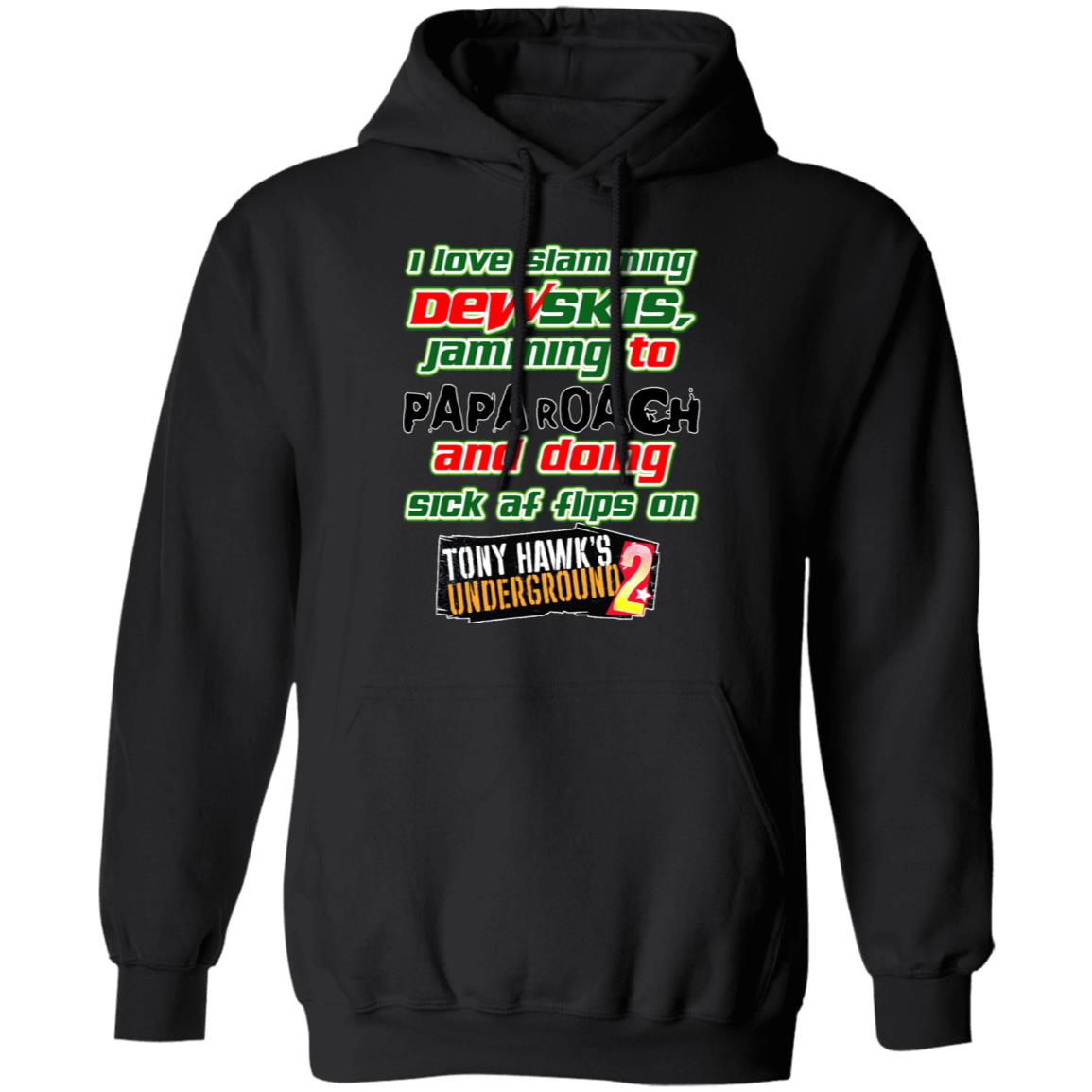 
	I Love Slamming Dewskis Jamming To Papa Roach And Doing Sick At Flips On Tony Hawk’s Underground 2 Shirt, Hoodie, Tank