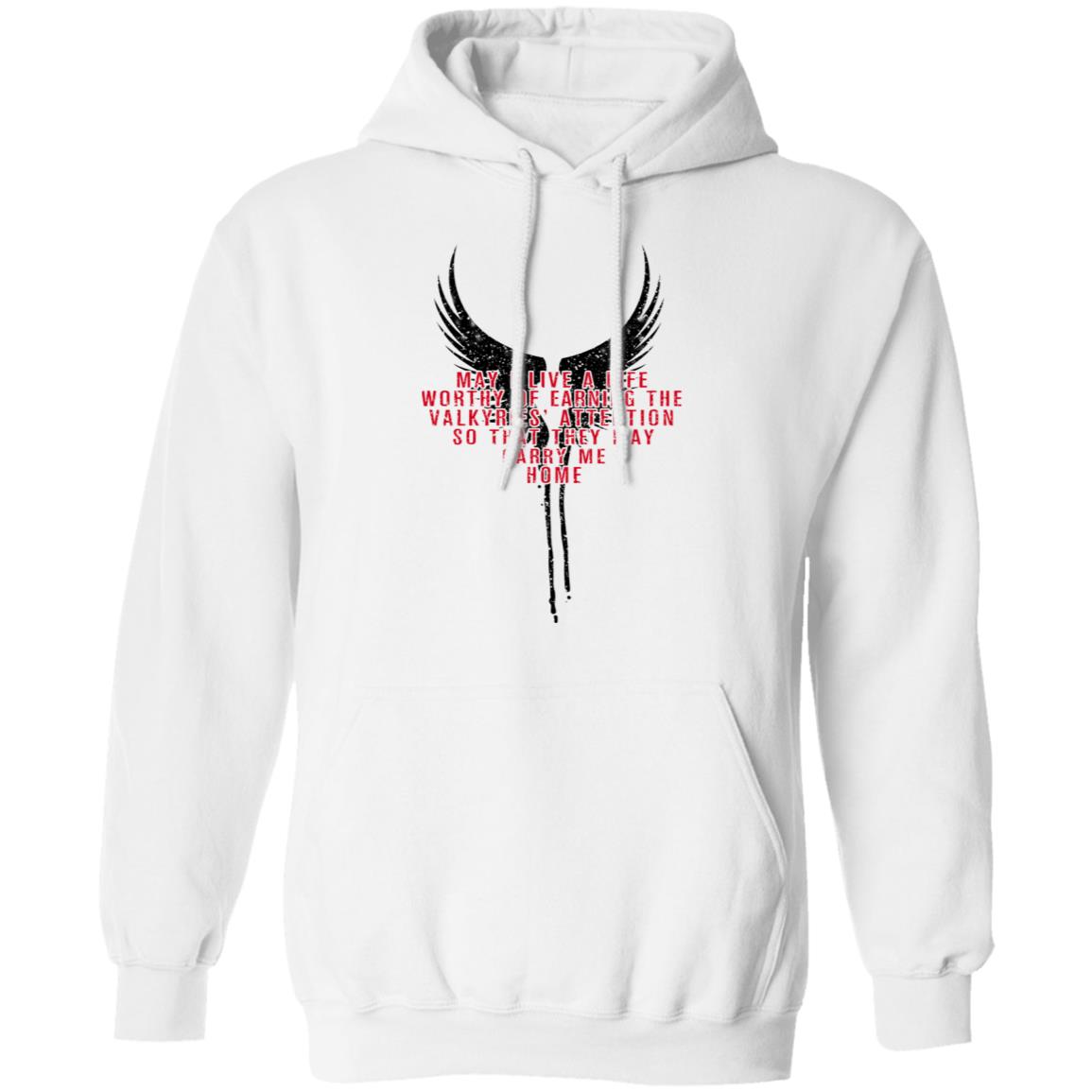 May I Live A Life Worthy Of Earning The Valkyries Attention So That They May Carry Me Home Shirt, Hoodie, Tank