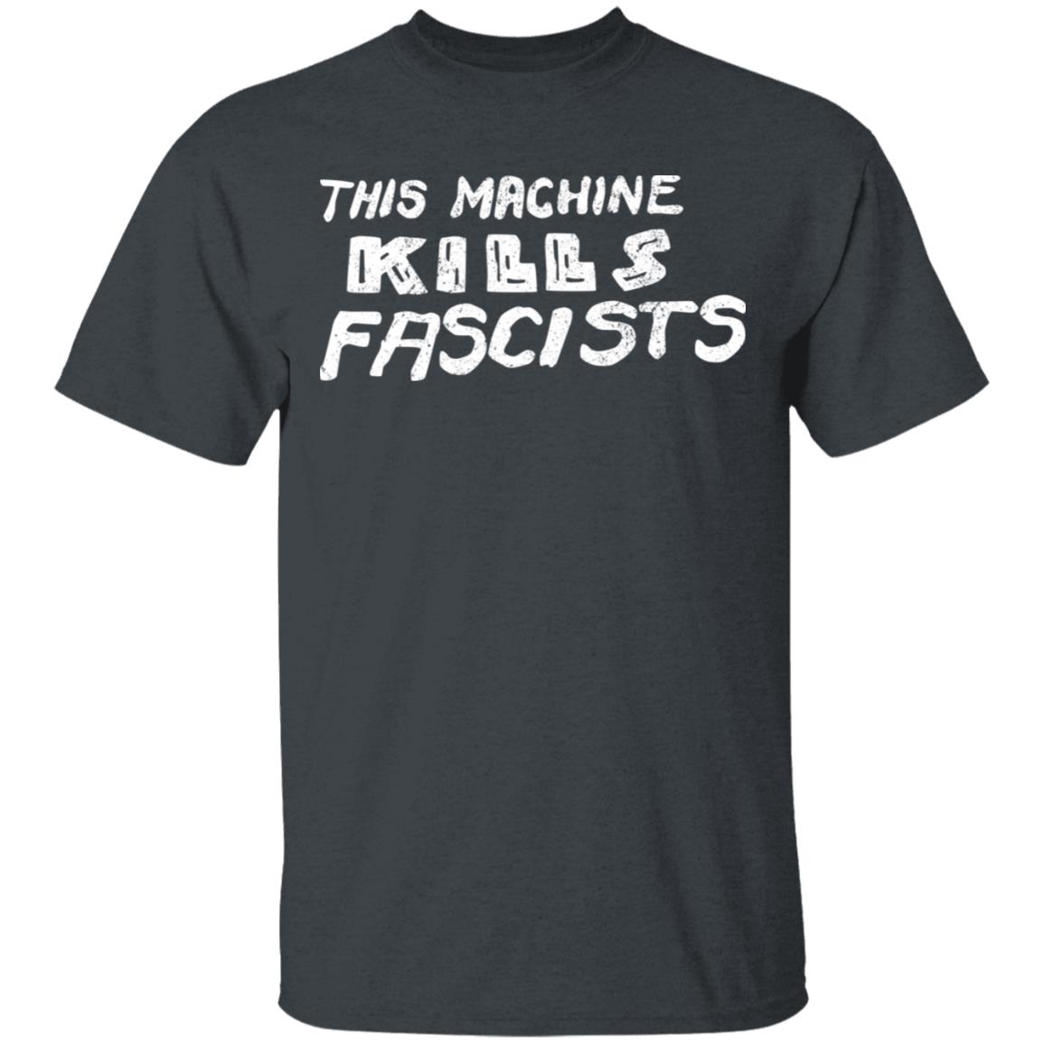 This Machine Kills Fascists Shirt, Hoodie, Tank