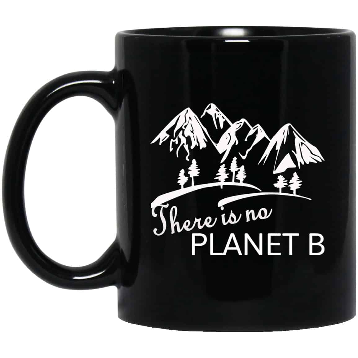 There Is No Planet B Mug