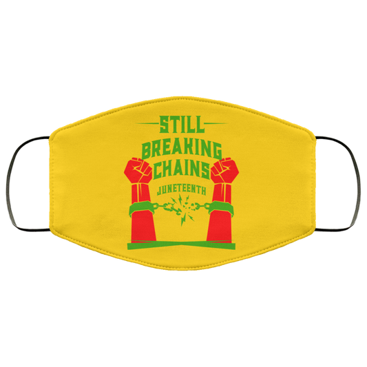 
	Still Breaking Chains Juneteenth Face Mask