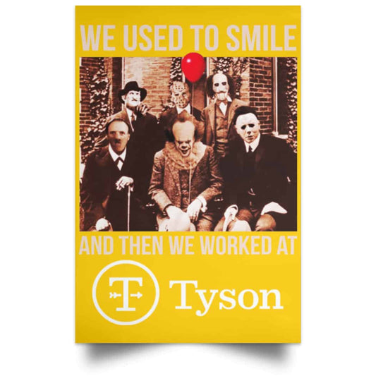 We Used To Smile And Then We Worked At Tyson Foods Posters